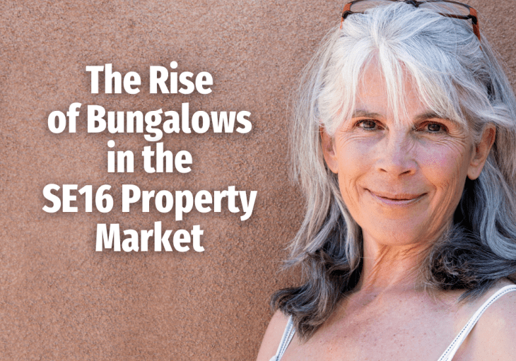 The Rise of Bungalows in the SE16 Property&nbsp;Market
