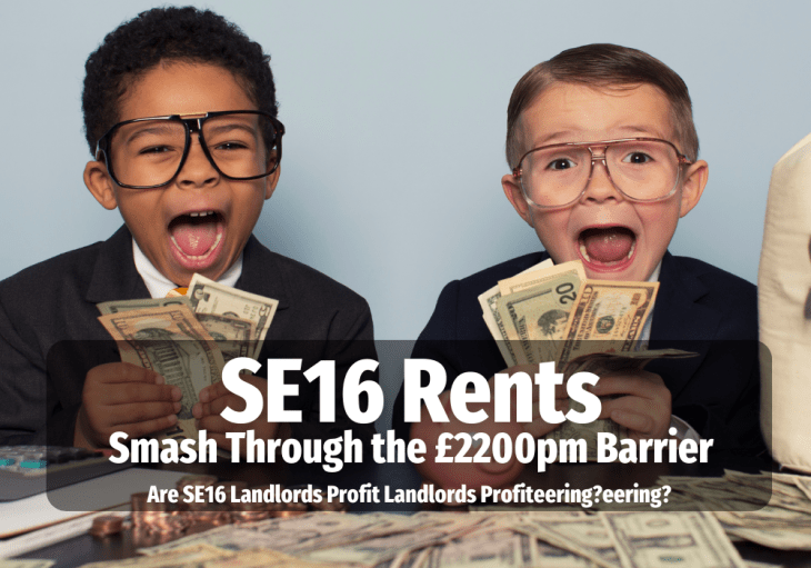 SE16 Rents Smash Through the £2,200 Barrier. Are SE16 Landlords&nbsp;Profiteering?