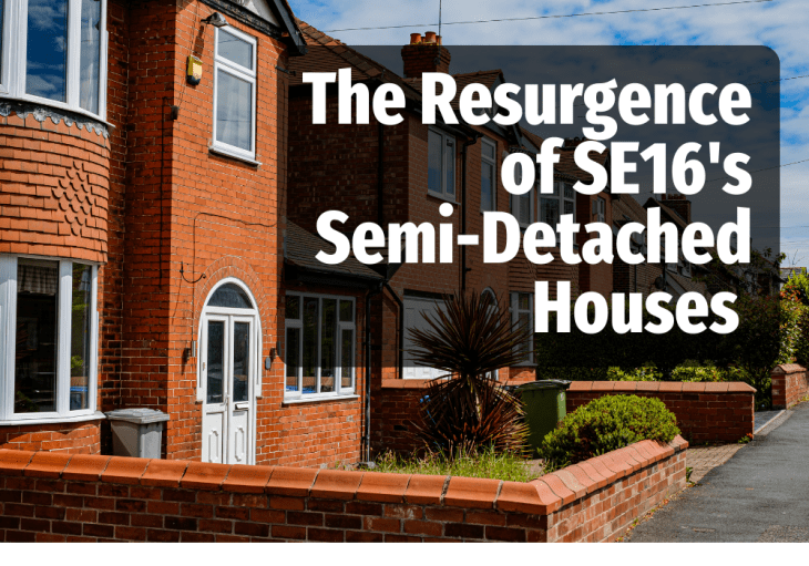The Resurgence of SE16’s Semi-Detached Houses: … a 296% Price Surge in 28 Years