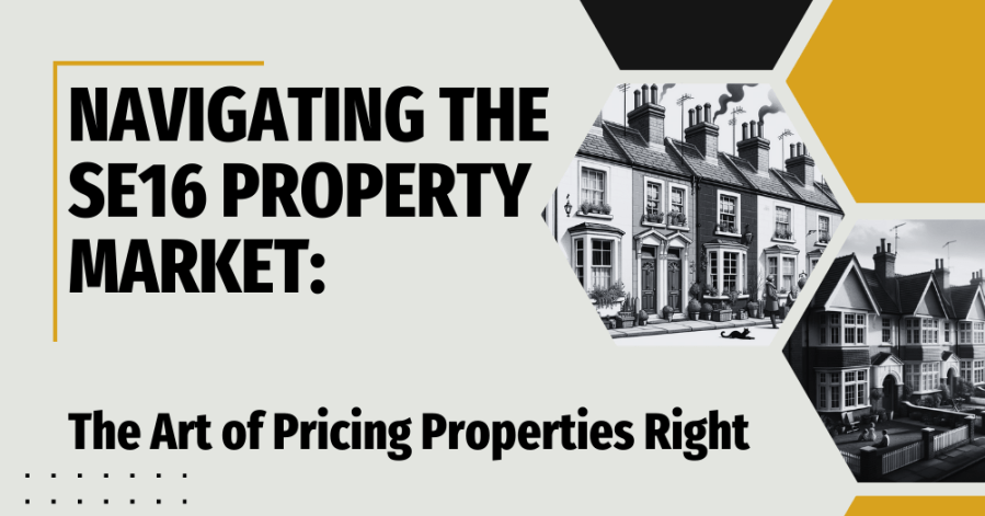 Navigating the SE16 Property&nbsp;Market:
