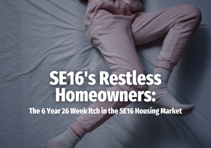 SE16’s Restless Homeowners: