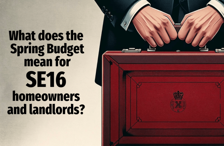 How has the Spring Budget affected SE16 Homeowners and Landlords?