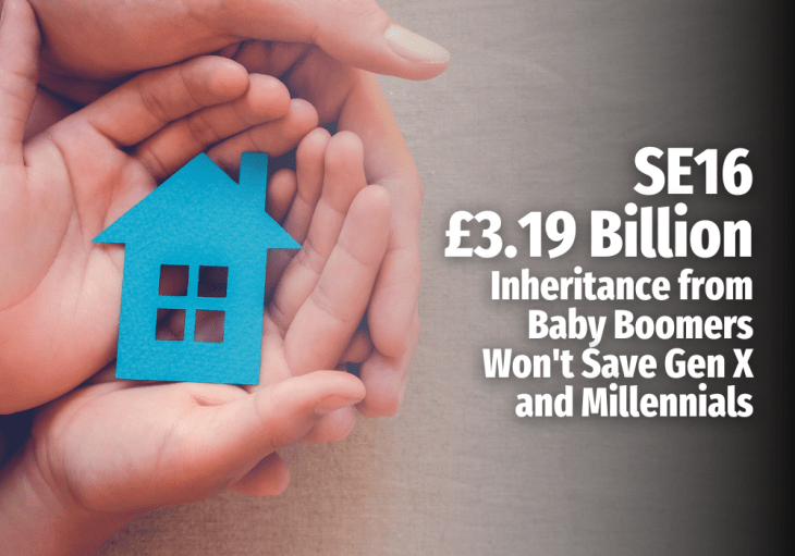 SE16’s £3.19 Billion Inheritance from Baby Boomers Won’t Save Gen X and Millennials