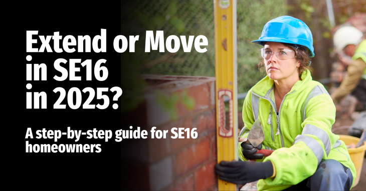 Extend or Move in SE16 in 2025?