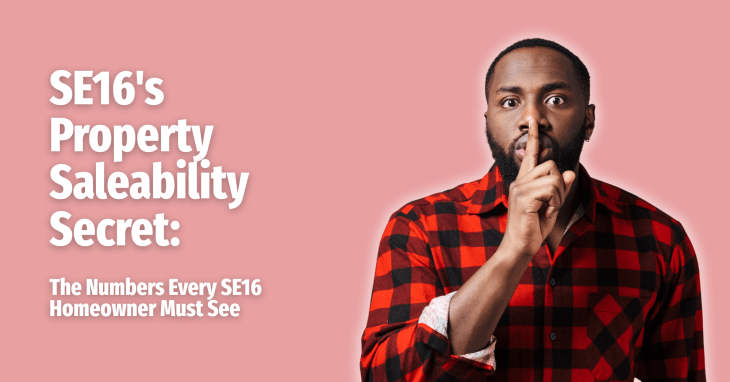 SE16’s Property Saleability Secret: